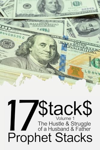 17$tack$: The Hustle & Struggle of a Husband & Father (Volume 1) von WP Lighthouse
