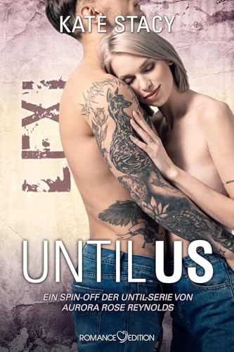 Until Us: Lexi Until Us: Lexi von Romance Edition Verlag