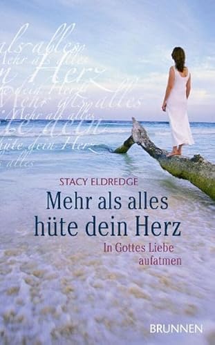 Mehr als alles hüte dein Herz: In Gottes Liebe aufatmen von BRUNNEN