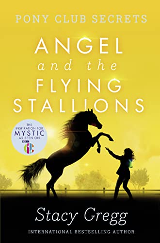 Angel and the Flying Stallions (Pony Club Secrets, Book 10) (Pony Club Secrets, 10, Band 10) von HarperCollins Children's Books
