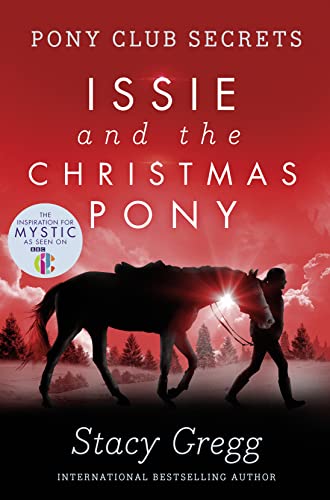 Issie and the Christmas Pony: (Pony Club Secrets): Christmas Special