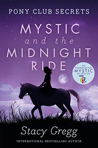 Mystic and the Midnight Ride (Pony Club Secrets, Book 1): The mystery adventure book about horses for kids ages 9 to 12, from the bestselling author von HarperCollins Children's Books