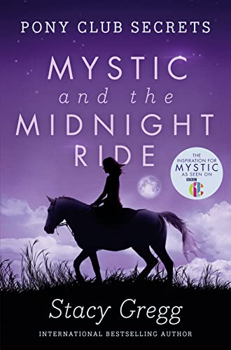 Mystic and the Midnight Ride (Pony Club Secrets, Book 1): The mystery adventure book about horses for kids ages 9 to 12, from the bestselling author