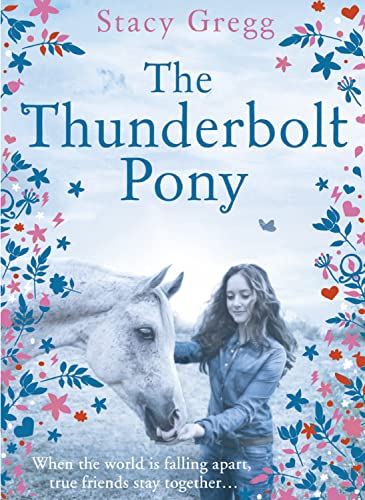 The Thunderbolt Pony: When the world is falling apart, true friends stay together von HarperCollins Children's Books