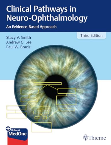 Clinical Pathways in Neuro-Ophthalmology: An Evidence-Based Approach von Georg Thieme Verlag