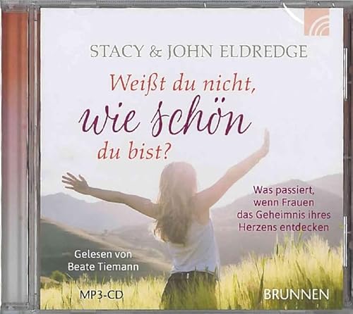 Weißt du nicht, wie schön du bist?: Was passiert, wenn Frauen das Geheimnis ihres Herzens entdecken. (MP3)