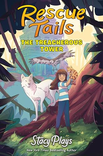 Rescue Tails: The Treacherous Tower: An Action-Packed Animal Rescue Mission