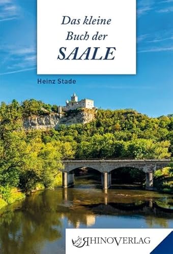 Das kleine Buch der Saale: 400 Kilometer durch Bayern, Thüringen und Sachsen-Anhalt (Rhino Westentaschen-Bibliothek) von Rhino Verlag