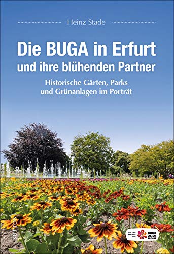 Die Buga in Erfurt und ihre blühenden Partner. Heinz Stade lädt zu einer reich bebilderte Reise durch das traditionsreiche Gartenreich Thüringens und ... Gärten, Parks und Grünanlagen im Porträt