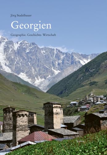 Georgien: Geographie. Geschichte. Wirtschaft