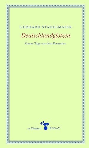 Deutschlandglotzen: Ganze Tage vor dem Fernseher (zu Klampen Essays)