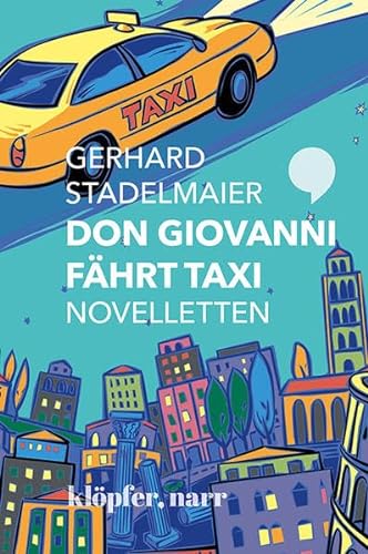 Don Giovanni fährt Taxi. Novelletten von Klpfer, Narr GmbH