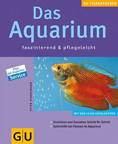Aquarium faszinierend & pflegeleicht, Das von GRÄFE UND UNZER Verlag GmbH