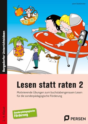 Lesen statt raten 2: Motivierende Übungen zum buchstabengenauen Lesen für die sonderpädagogische Förderung (2. bis 4. Klasse) von Persen Verlag in der AAP Lehrerwelt GmbH