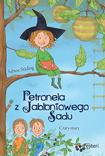 Petronela z jabloniowego sadu Czary mary Petronela z jabloniowego sadu Czary mary