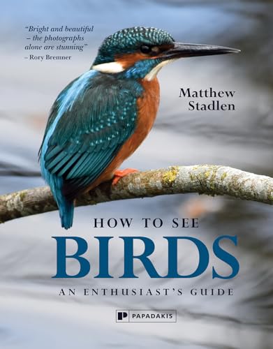 How to See Birds: An Enthusiast's Guide