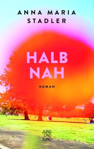 Halbnah: Roman von Jung und Jung Verlag GmbH