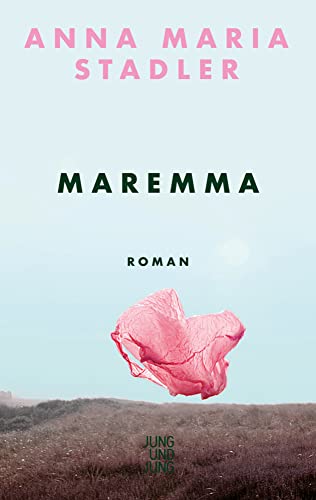 Maremma: Roman von Jung und Jung Verlag GmbH
