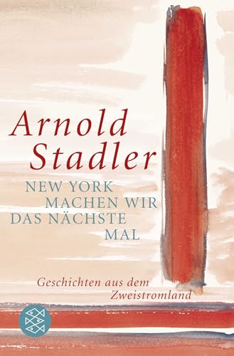 New York machen wir das nächste Mal: Geschichten aus dem Zweistromland von FISCHERVERLAGE
