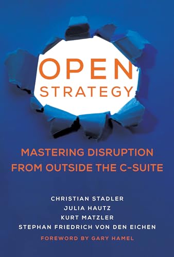 Open Strategy: Mastering Disruption from Outside the C-Suite (Management on the Cutting Edge) von The MIT Press