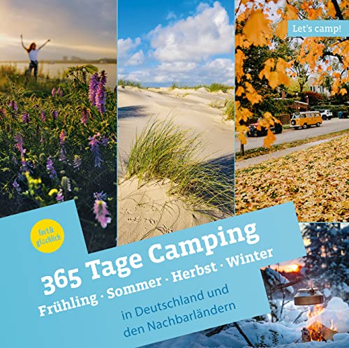 365 Tage Camping: Die besten Plätze im Frühling, Sommer, Herbst und Winter (Let's Camp!) von alva media