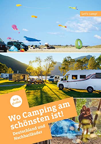 Wo Camping am schönsten ist!: In Deutschland und den Nachbarländern (Let's Camp!)