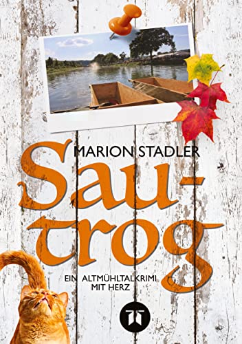 Sautrog: Ein Altmühltalkrimi mit Herz von tredition