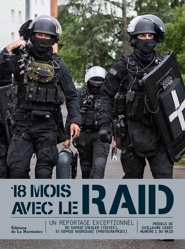 18 mois avec le RAID: Un reportage exceptionnel 18 mois avec le RAID: Un reportage exceptionnel von MARTINIERE BL