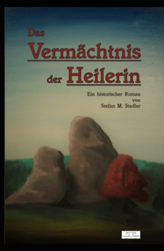 Das Vermächtnis der Heilerin von Independently published