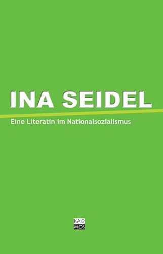 Ina Seidel und die Literaten im Nationalsozialismus