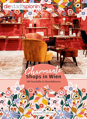 Charmante Shops in Wien: 100 Geschäfte & Manufakturen