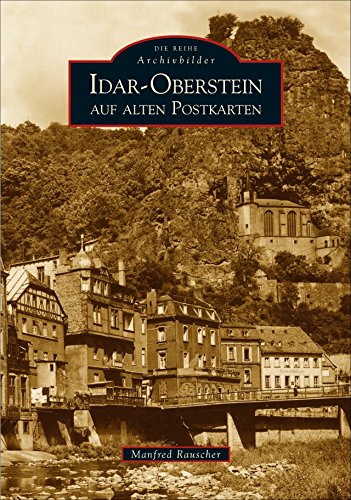 Idar-Oberstein auf alten Postkarten (Archivbilder)