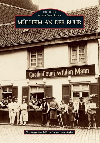 Mülheim an der Ruhr: Von Stadtarchiv Mülheim an der Ruhr von Sutton