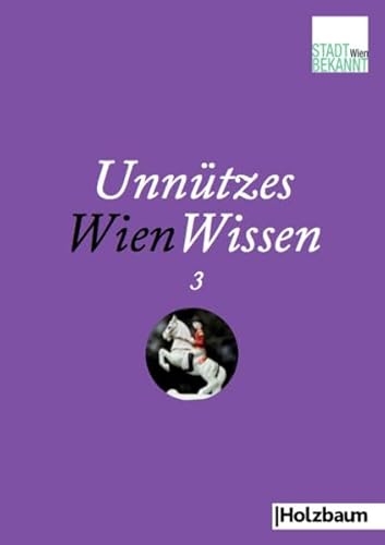 Unnützes WienWissen 3 von Holzbaum Verlag