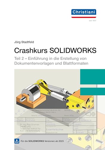 Crashkurs SOLIDWORKS Teil 2: Einführung in die Erstellung von Dokumentenvorlagen und Blattformaten inkl. Downloadlink Crashkurs SOLIDWORKS Teil 2: Einführung in die Erstellung von Dokumentenvorlagen und Blattformaten inkl. Downloadlink