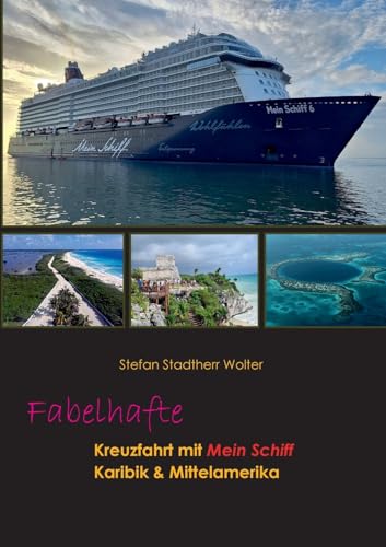 Fabelhafte Kreuzfahrt mit Mein Schiff: Karibik und Mittelamerika (Fabelhafte Reisen)