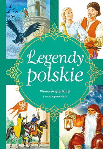 Legendy polskie Wiano świętej Kingi von Skrzat