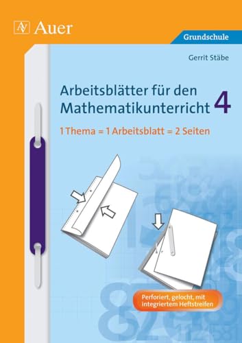 Arbeitsblätter für den Mathematikunterricht 4: 1 Thema = 1 Arbeitsblatt = 2 Seiten (4. Klasse) (Arbeitsblätter Mathematik Grundschule)