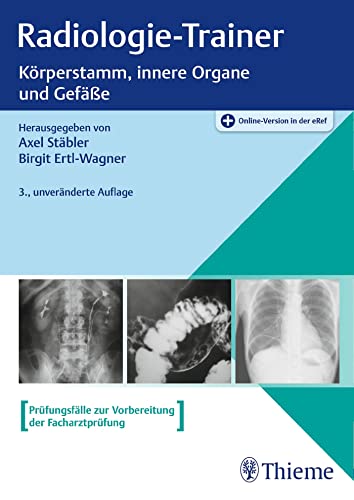 Radiologie-Trainer Körperstamm, innere Organe und Gefäße von Thieme