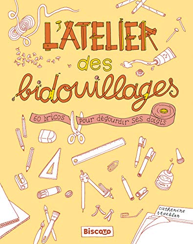 L'atelier des bidouillages – 60 bricos pour dégourdir ses doigts