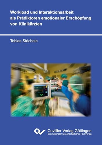 Workload und Interaktionsarbeit als Prädiktoren emotionaler Erschöpfung von Klinikärzten