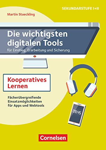 Die wichtigsten digitalen Tools: Kooperatives Lernen - Fächerübergreifende Einsatzmöglichkeiten für Apps und Webtools - Buch