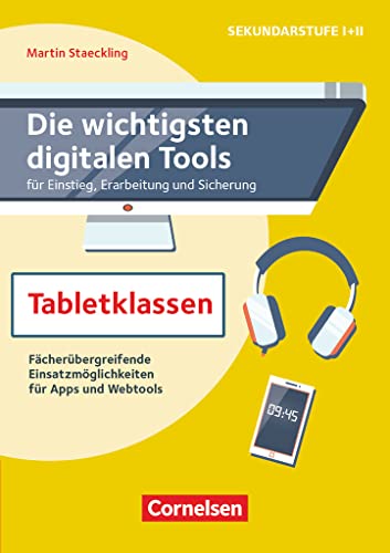 Die wichtigsten digitalen Tools: Tabletklassen - Fächerübergreifende Einsatzmöglichkeiten für Apps und Webtools - Buch von Cornelsen Vlg Scriptor
