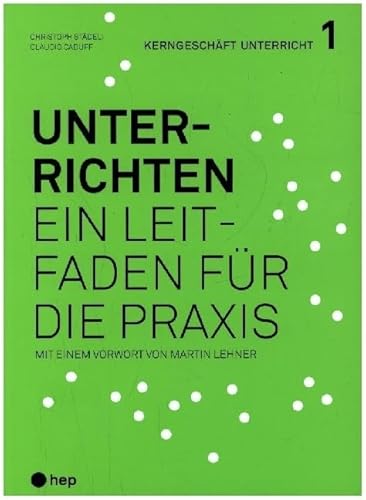 Unterrichten: Ein Leitfaden für die Praxis Unterrichten: Ein Leitfaden für die Praxis