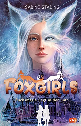 Foxgirls - Fuchsmagie liegt in der Luft: Das magische Abenteuer zweier Gestaltwandlerinnen (Die FOXGIRLS-Reihe, Band 2) von cbj