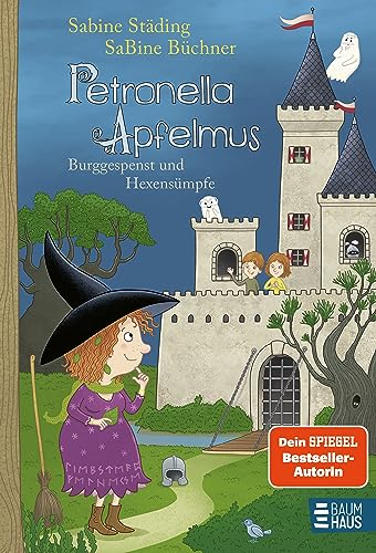 Petronella Apfelmus - Burggespenst und Hexensümpfe (Band 11): Eine geisterhafte Klassenfahrt und spannende Erlebnisse beim Hexentreffen von Baumhaus