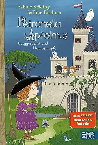 Petronella Apfelmus - Burggespenst und Hexensümpfe (Band 11): Spannend, witzig, unterhaltsam - Erlebe ein neues Abenteuer mit der Apfelhexe und ihren Freunden von Baumhaus