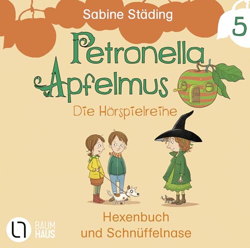 Petronella Apfelmus - Die Hörspielreihe: Teil 5 - Hexenbuch und Schnüffelnase. Hörspiel. von Lübbe Audio