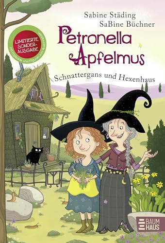 Petronella Apfelmus - Schnattergans und Hexenhaus (Sonderausgabe): Mit Extras zum Ausschneiden sowie Rätseln und Bastelanleitungen. Band 6