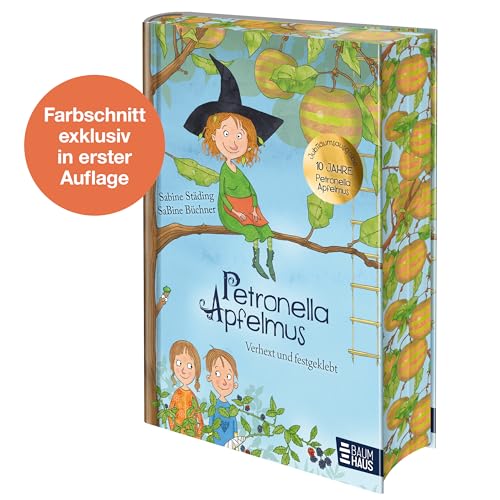 Petronella Apfelmus - Verhext und festgeklebt. Jubiläums-Ausgabe: 10 Jahre Petronella - Ausgabe mit Farbschnitt. Ab 8 Jahren Petronella Apfelmus - Verhext und festgeklebt. Jubiläums-Ausgabe: 10 Jahre Petronella - Ausgabe mit Farbschnitt. Ab 8 Jahren